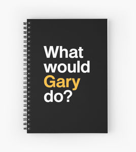 What Would Gary Do?